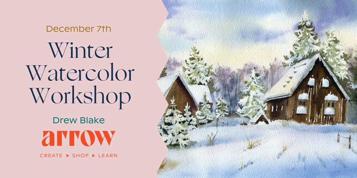 Winter Watercolor Workshop with Drew Blake