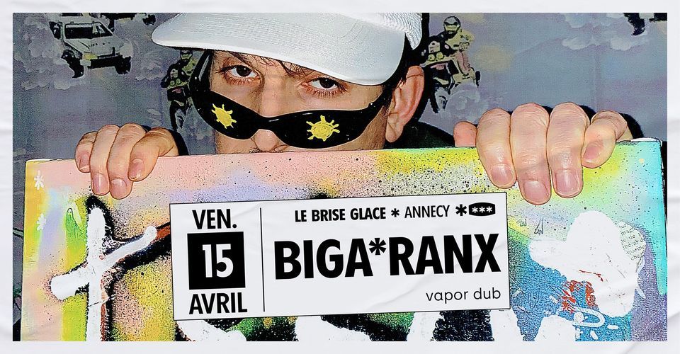 Complet ! Biga*Ranx + Doctor Red au Brise Glace, Le Brise Glace, Annecy ...