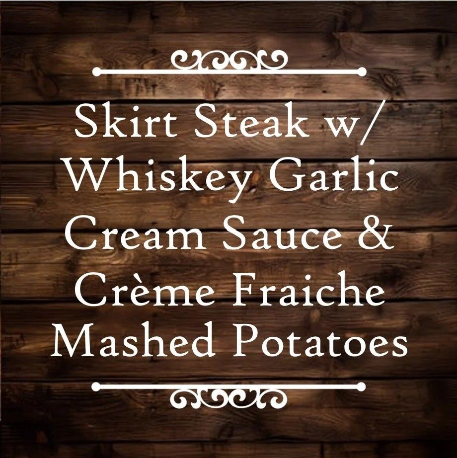 Fun Cooking Experience: Skirt Steak w Whiskey Gravy & Creme Fraiche Potatoes Cooking Class