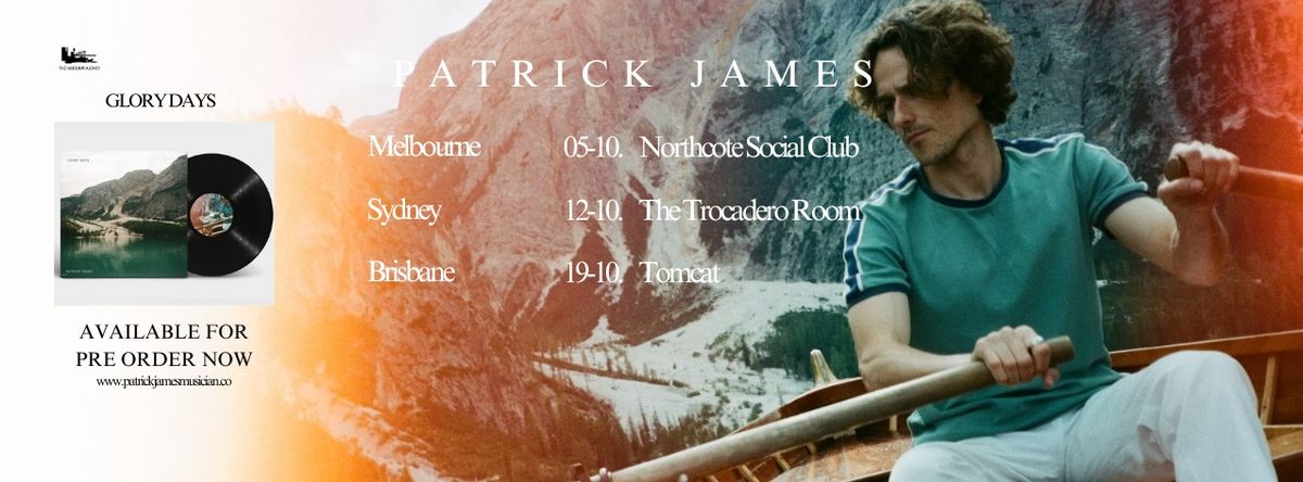 *** THIS SATURDAY*** Patrick James - Brisbane - GLORY DAYS ALBUM TOUR