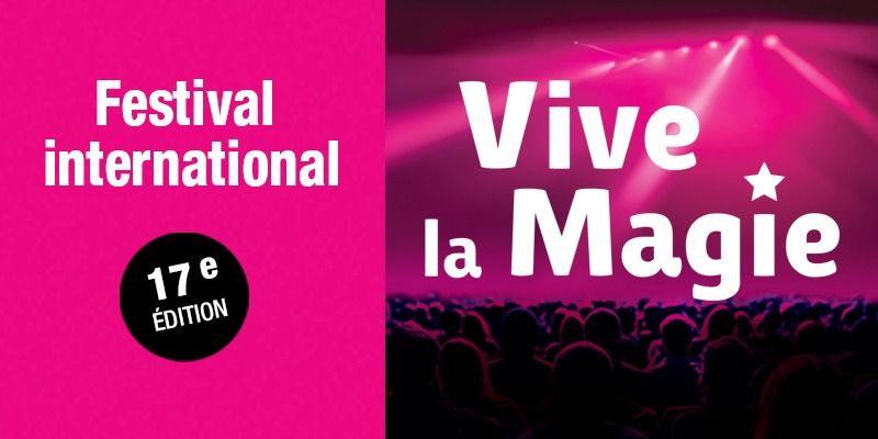 FESTIVAL INTERNATIONAL VIVE LA MAGIE