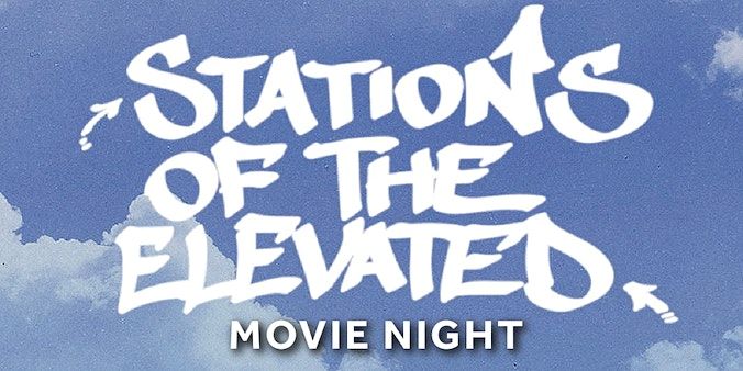 Movie Night Film Screening Stations Of The Elevated Hosted By Blade Museum Of Graffiti Miami 22 August 21