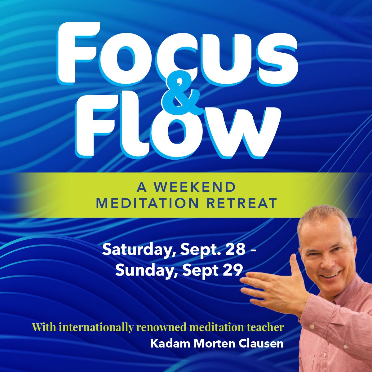 Focus & Flow: A Retreat for Concentration and Clarity 