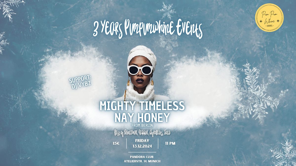 3 Years Pumpumwhine Events with Mighty Timeless & Nay Honey from Berlin 