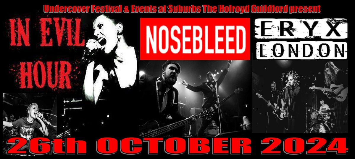 IN EVIL HOUR - NOSEBLEED - ERYX LONDON GO UNDERCOVER IN GUILDFORD