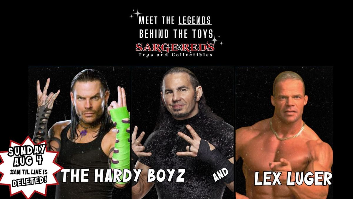 Meet The Hardy Boyz and Lex Luger on Aug 4
