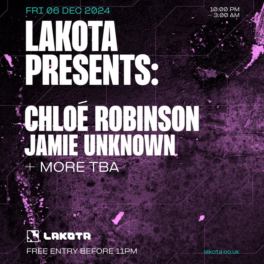 Lakota Presents: Chlo\u00e9 Robinson | Jamie Unknown [FREE ENTRY]