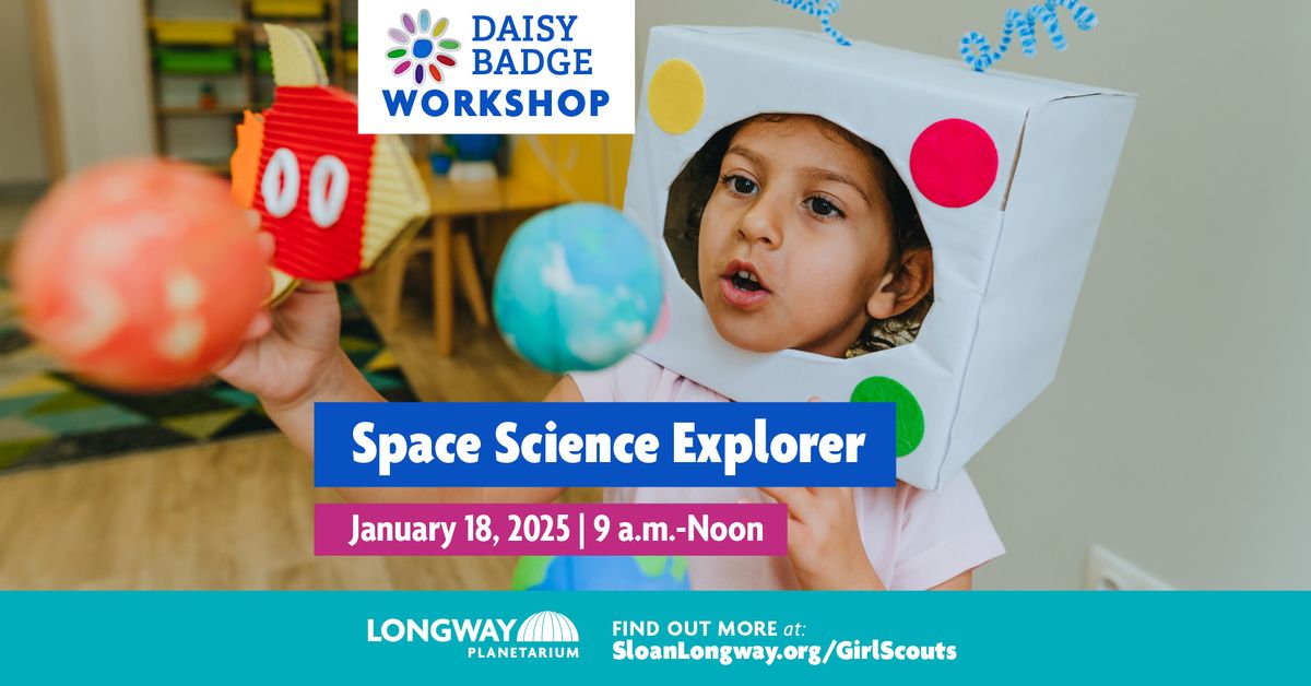 Daisy Scouts Workshop | Space Science Explorer