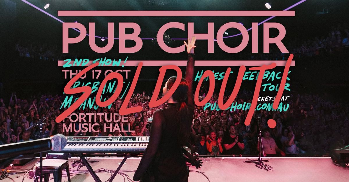 Pub Choir - Brisbane\/Meanjin - Fortitude Music Hall (Honest Feedback Tour) 2nd show!