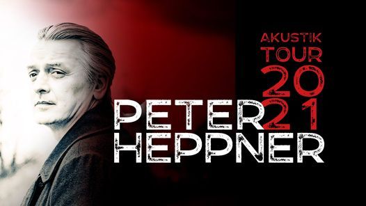 Peter Heppner 'Akustik Tour 2021' l Backstage M\u00fcnchen ( Nachholshow )