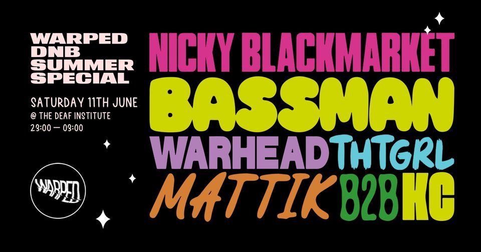 Warped - DnB Summer Special w\/ Nicky Blackmarket, Bassman + more!