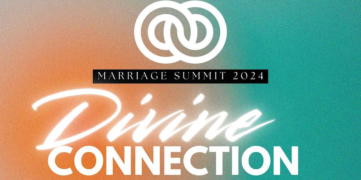 1st Annual Marriage Summit (Hosted by Dwelling Place Church)