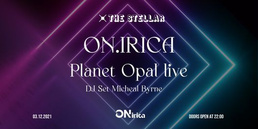 ON.irica presenta PLANET OPAL live + Djset Michael Byrne