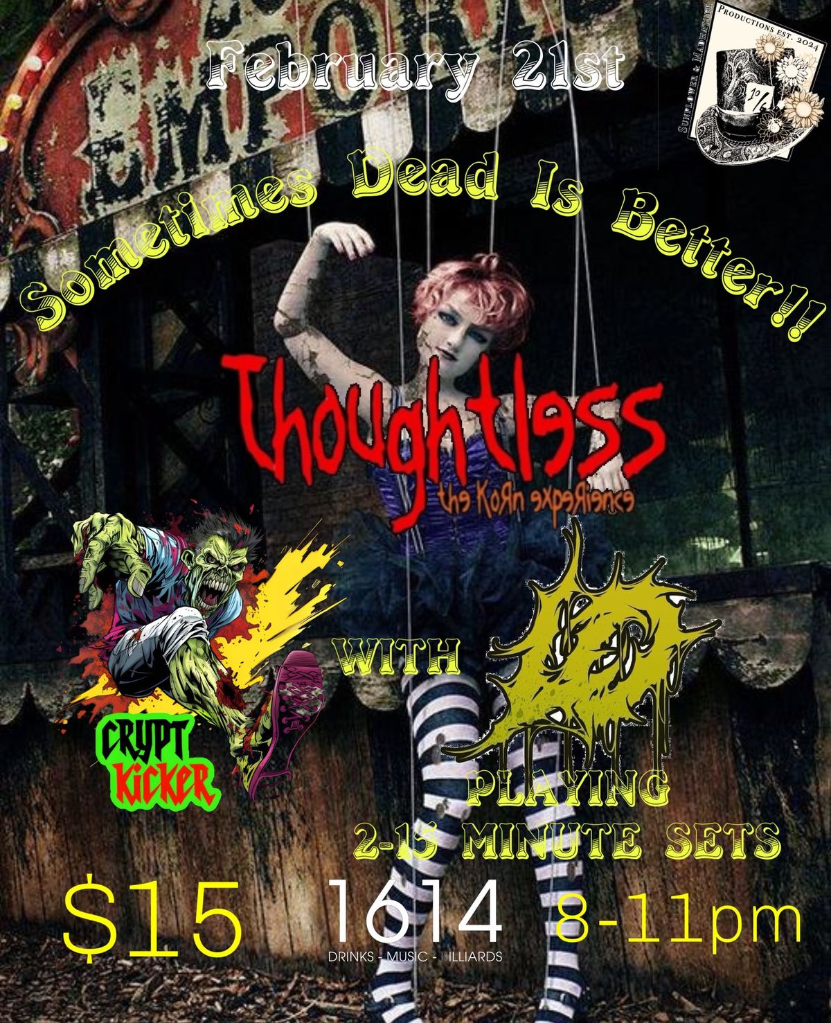 THOUGHTLESS & CRYPT KICKER Presents SOMETIMES DEAD IS BETTER!!