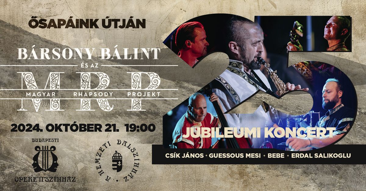 \u0150sap\u00e1ink \u00fatj\u00e1n | Jubileumi koncert-B\u00e1rsony B\u00e1lint 25. \u00e9s a Magyar Rhapsody Projekt