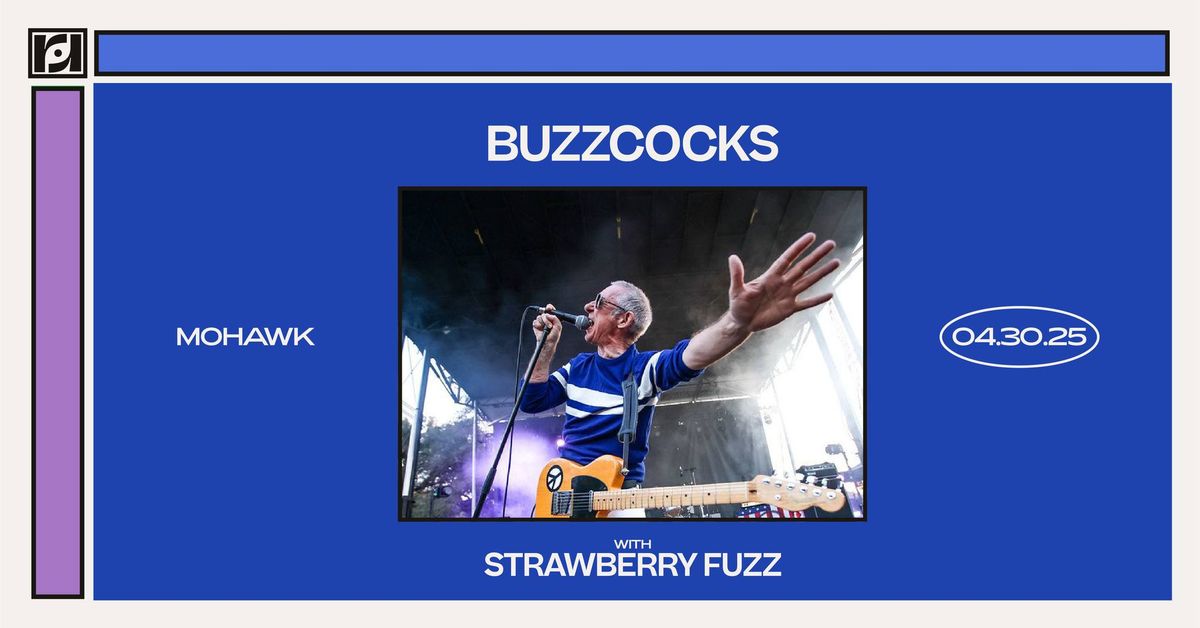 Resound Presents: Buzzcocks w\/ Strawberry Fuzz at Mohawk on 4\/30