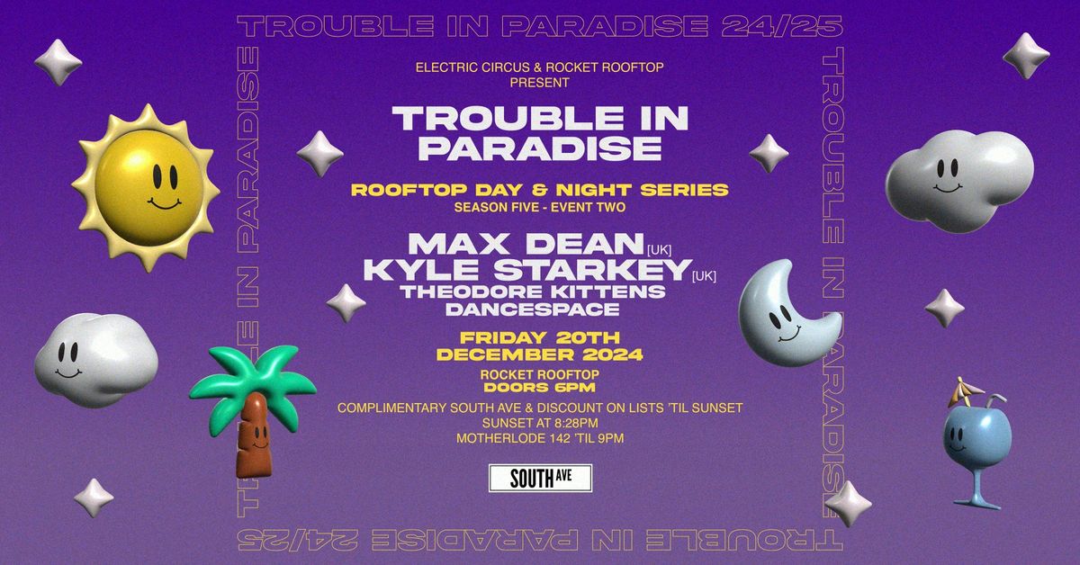 TROUBLE IN PARADISE \u2022 MAX DEAN [UK] & KYLE STARKEY [UK]