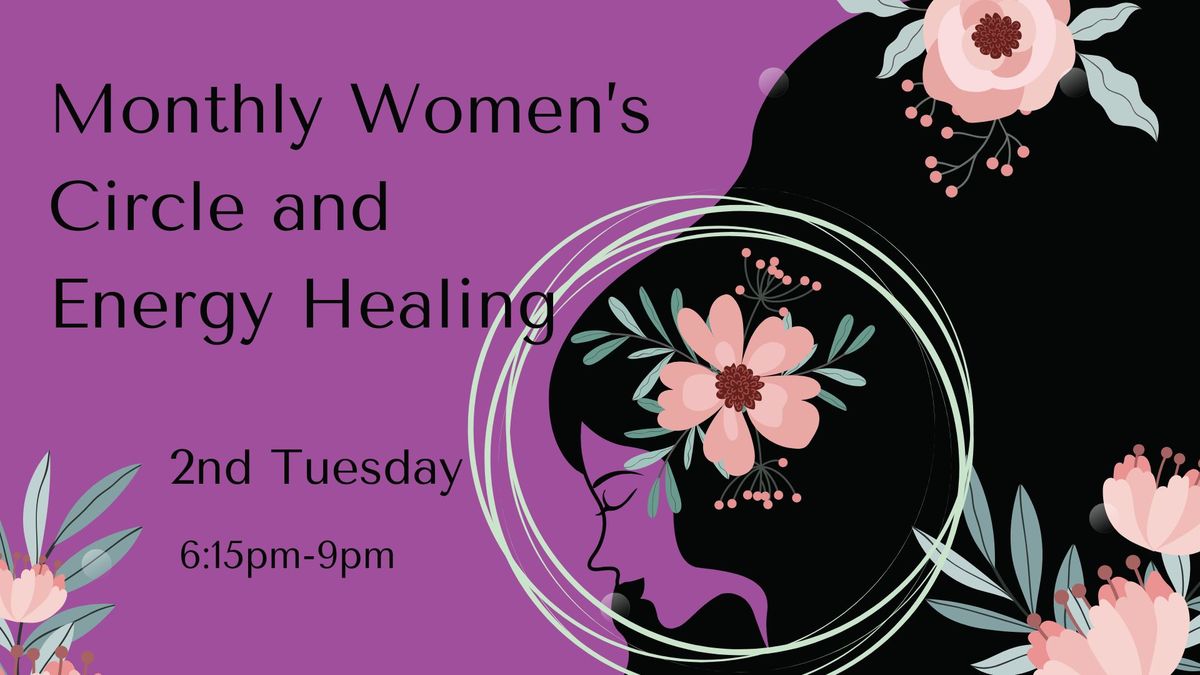 Women's Circle and Energy Healing (Monthly)