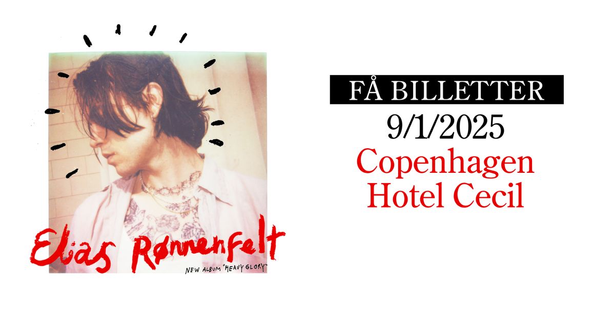 F\u00c5 BILLETTER! Elias R\u00f8nnenfelt | Hotel Cecil, K\u00f8benhavn [ekstrakoncert]