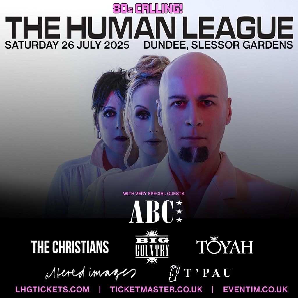 80s Calling! Dundee w\/ The Human League, ABC, Big Country & more