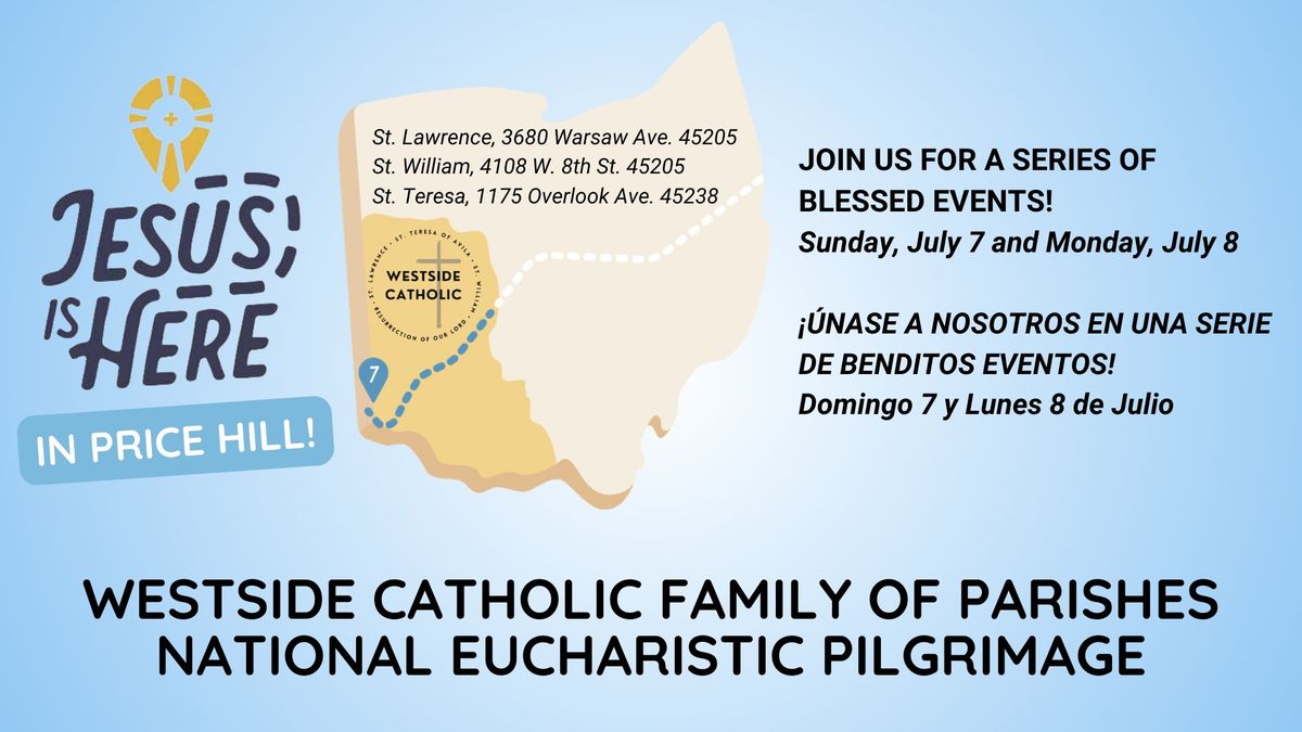 Jesus Is Here! National Eucharistic Pilgrimage in Price Hill