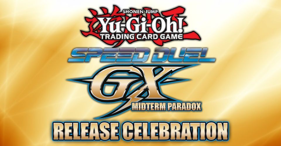 YuGiOh Speed Duel GX Midterm Paradox Release Celebration, CM Games