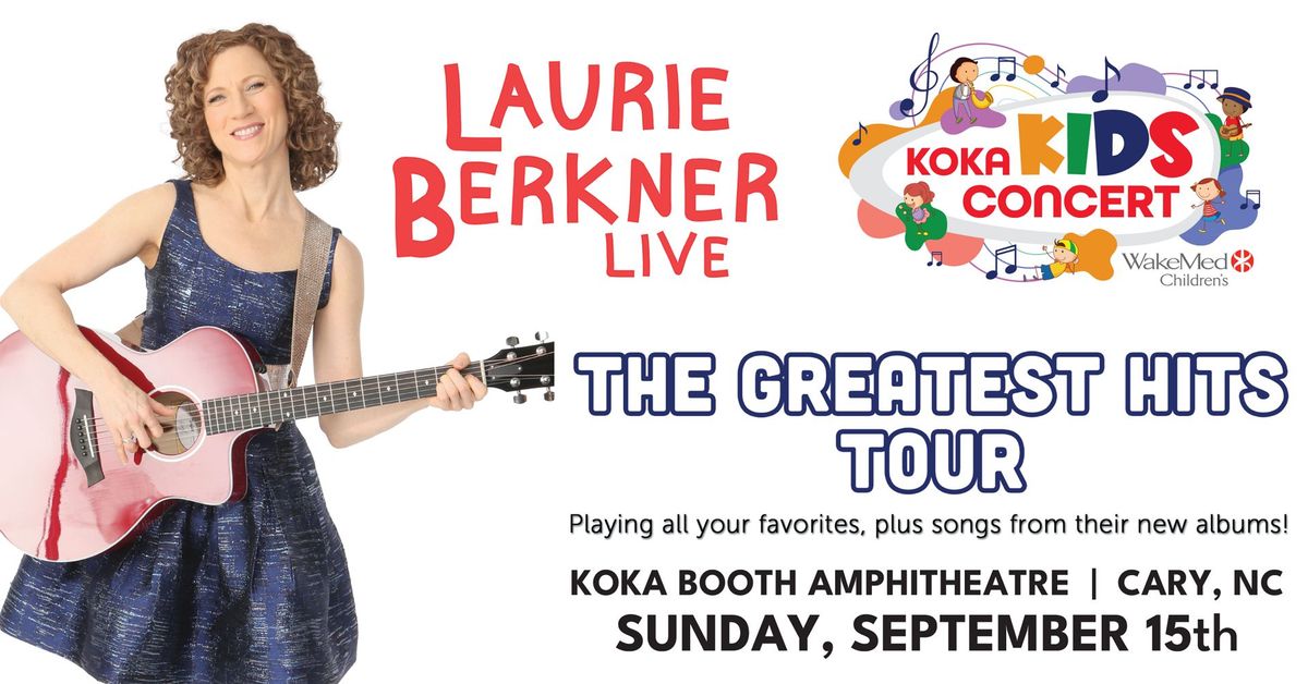Laurie Berkner Live Koka Kids Concert Presented by WakeMed