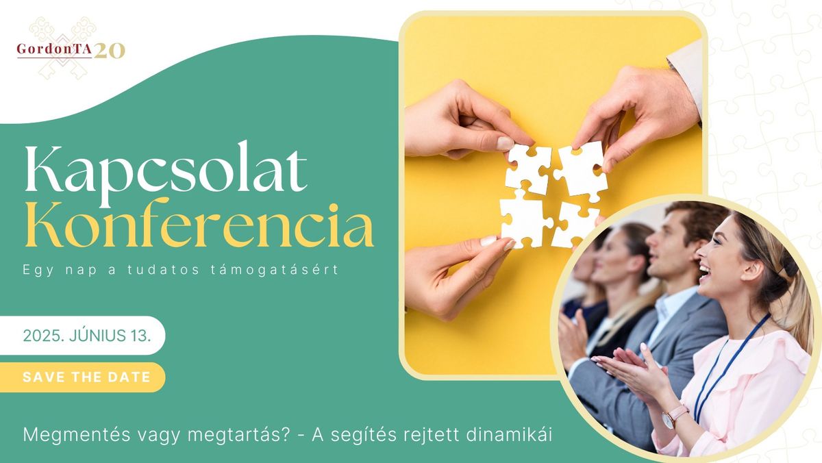 Kapcsolat Konferencia 2025 - Megment\u00e9s vagy megtart\u00e1s? A seg\u00edt\u00e9s rejtett dinamik\u00e1i