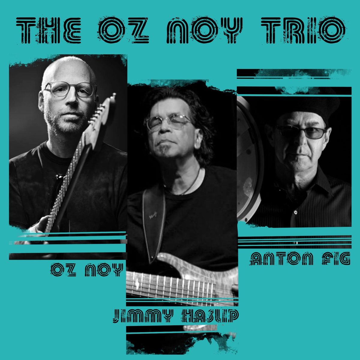 Oz Noy Trio with Jimmy Haslip and Anton Fig