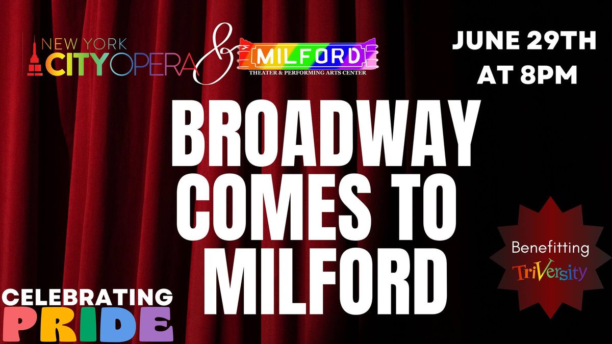 Broadway Comes to Milford!