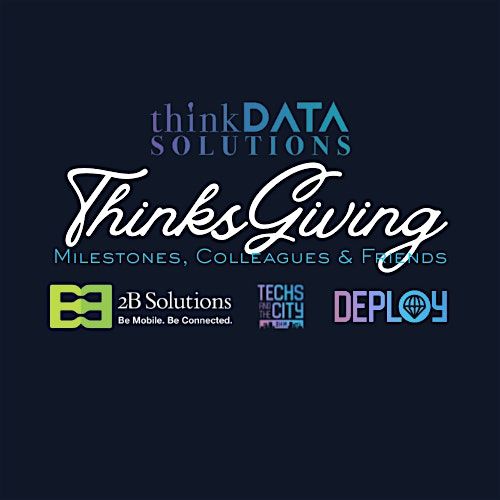 ThinksGiving: Milestones, Colleagues & Friends