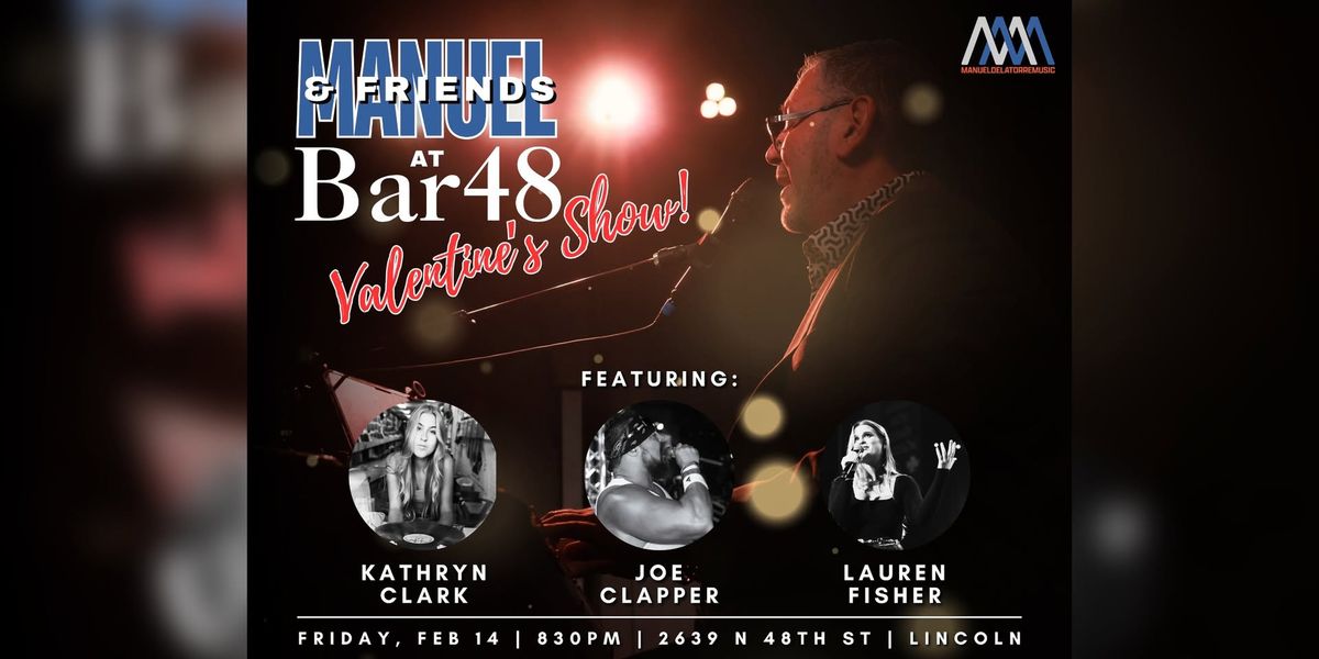 Manuel & Friends: Valentine\u2019s Show at Bar48!