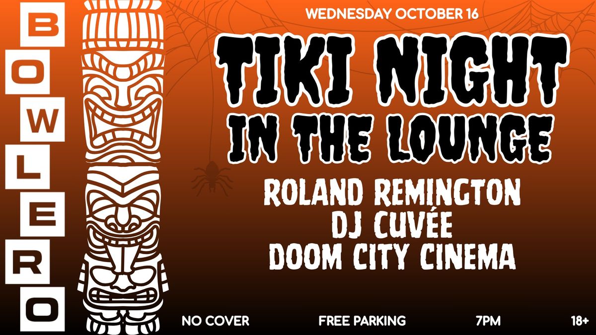 TIKI NIGHT IN THE LOUNGE w\/ Roland Remington + DJ Cuv\u00e9e