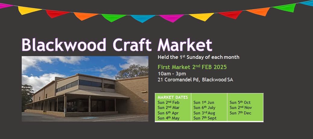 Blackwood Craft Market is back SUNDAY 2nd FEB 2025