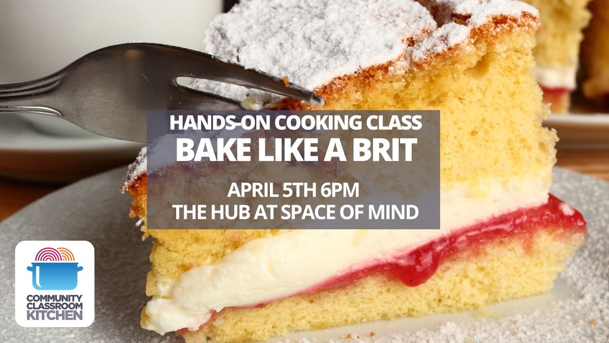 Adult Cooking Class: Bake Like A Brit