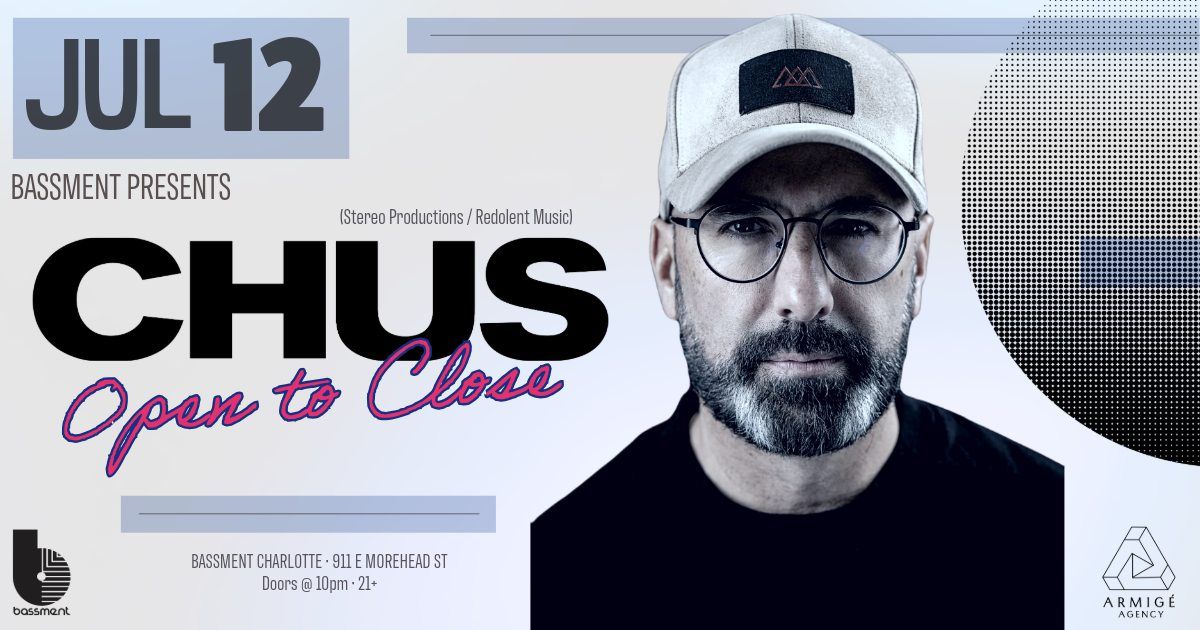 CHUS Open to Close @Bassment