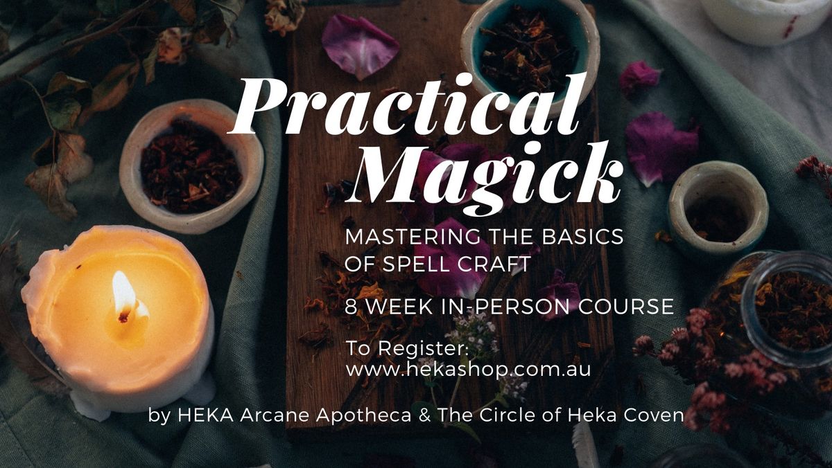 Practical Magick - Mastering the Basics of Spell Craft