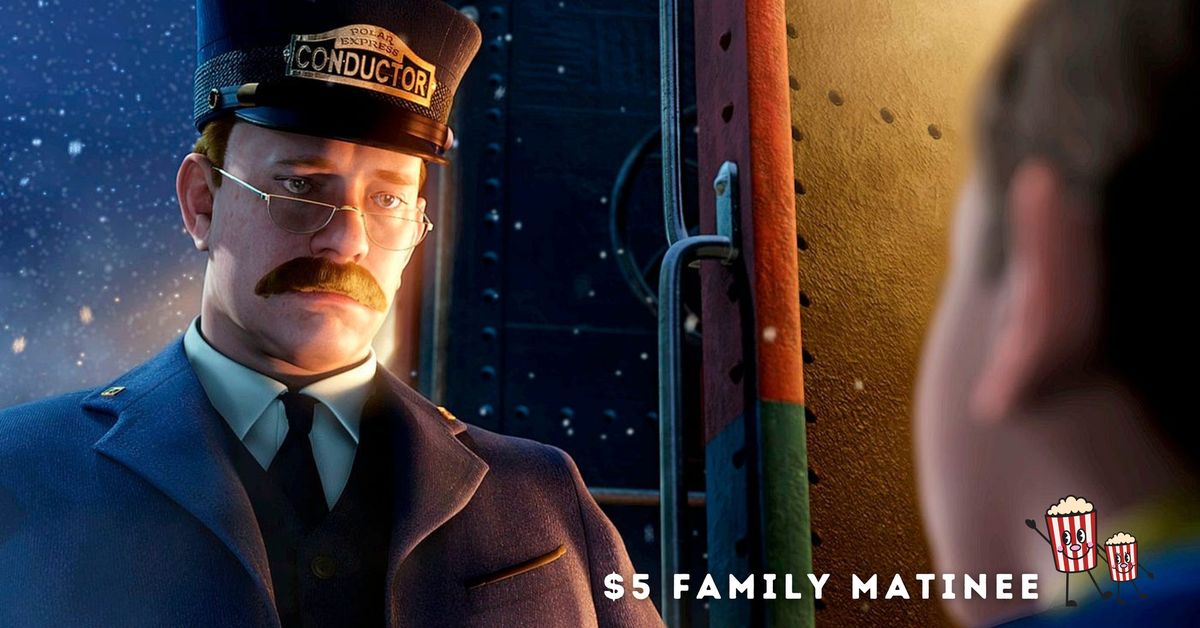 $5 Family Matinee | The Polar Express (2004)