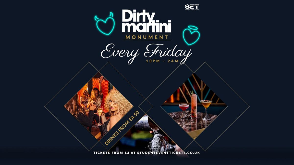FRIDAYS @ DIRTY MARTINI MONUMENT - FRIDAY 5TH SEPTEMBER