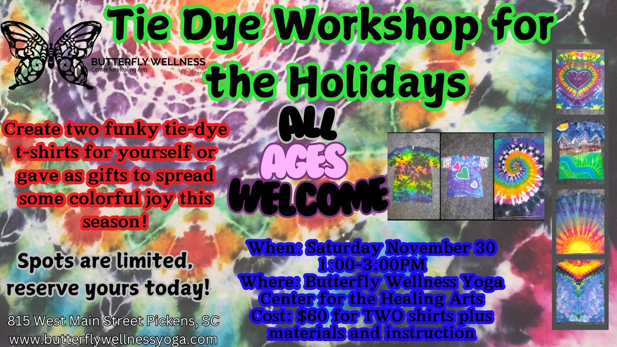 Tie Dye Workshop for The Holidays!