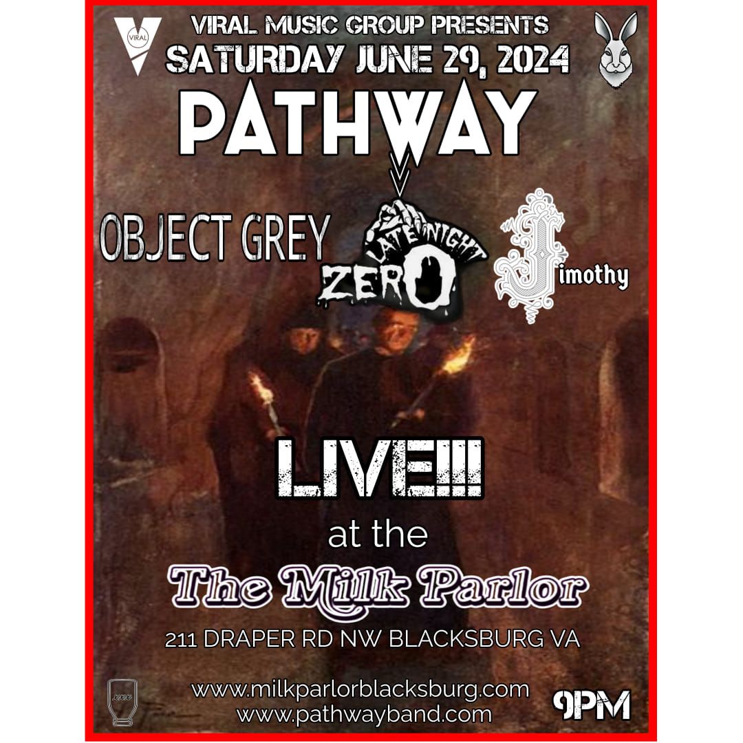 Pathway\/Object Grey\/Late Night Zero\/Jimothy LIVE at the Milk Parlor!!!