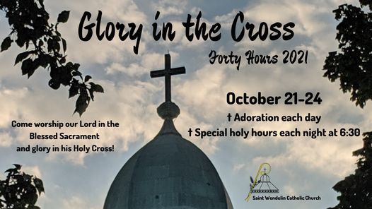 Glory in the Cross: Forty Hours 2021