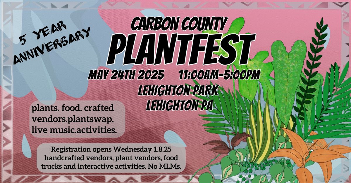 Carbon County PlantFest 5 years!!!! 