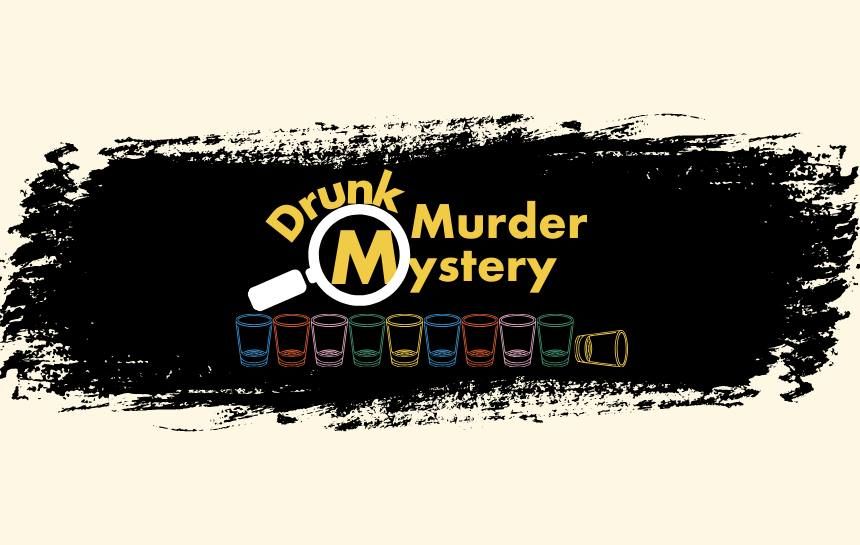Drunk Murder Mystery