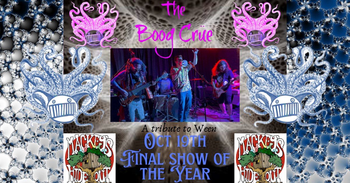 The Boog Crue (a tribute to Ween) @ Mackey's Hide Out