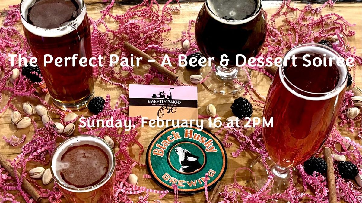 The Perfect Pair - A Beer & Dessert Soiree