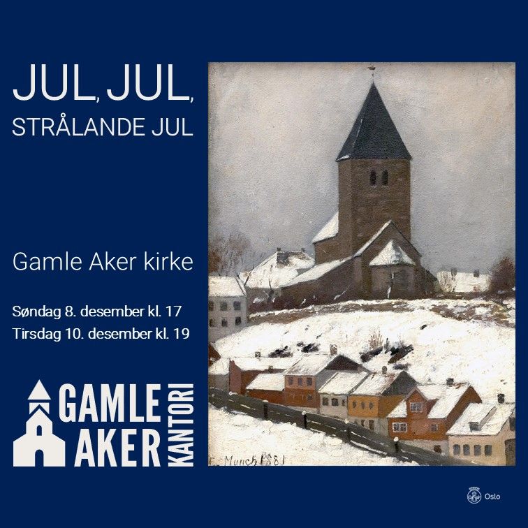 Jul, jul, str\u00e5lande jul! Julekonserter med Gamle Aker kantori