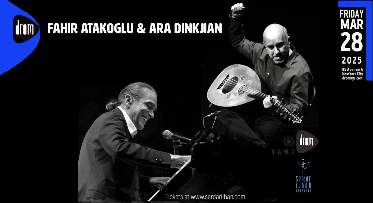 Ara Dinkjian & Fahir Atakoglu