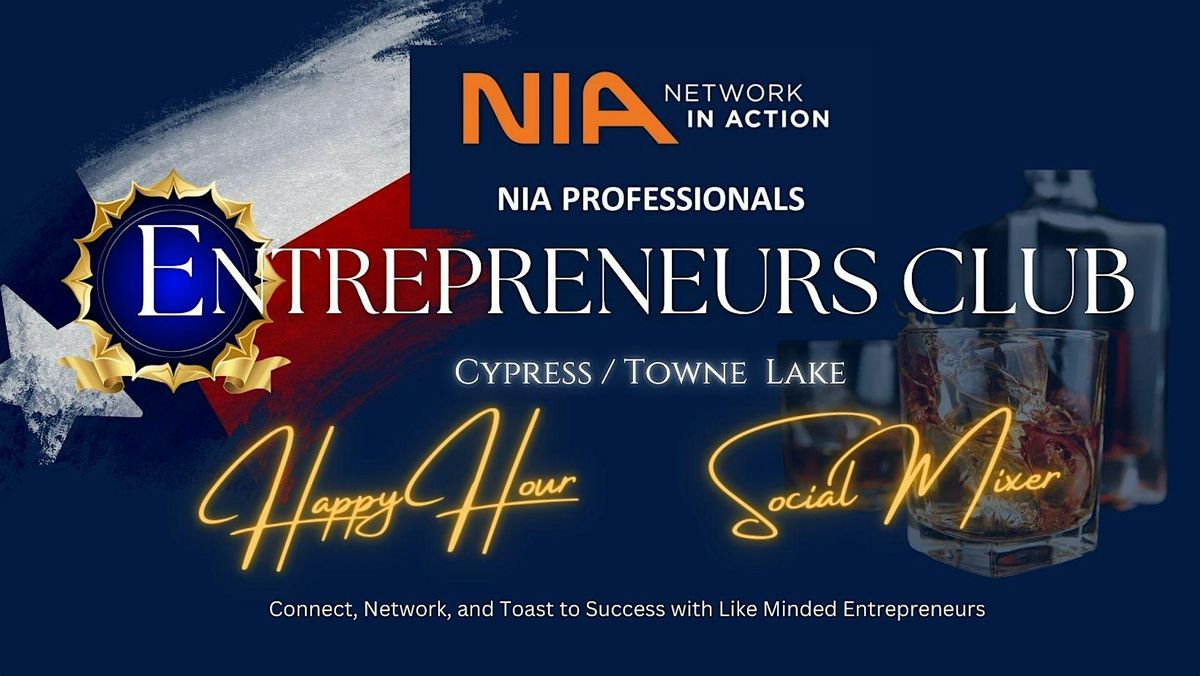 NIA Professionals - Entrepreneur\u2019s Club Social Mixer - Cypress \/ Towne Lake