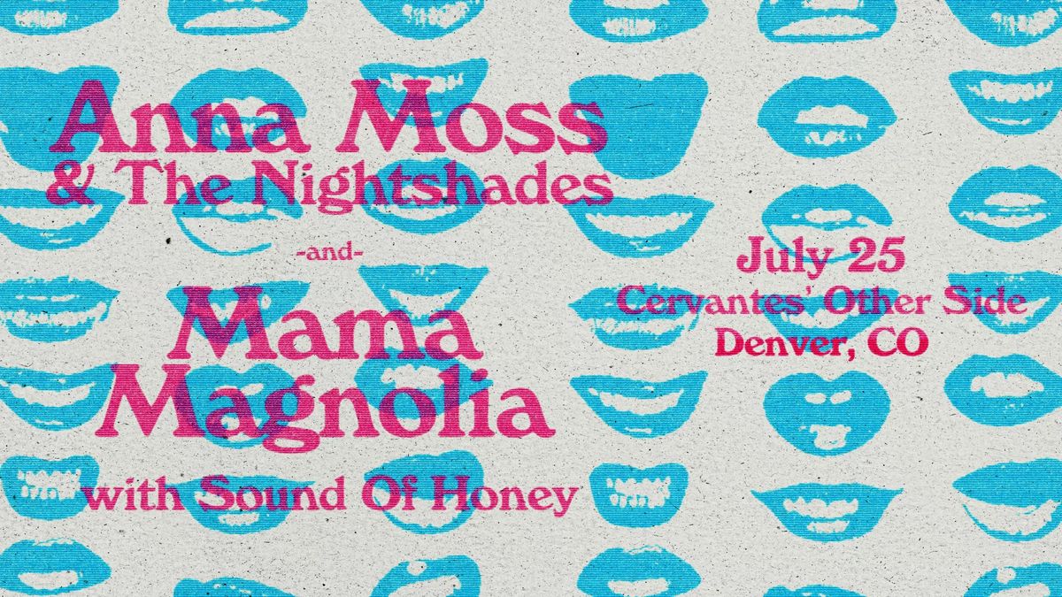 Anna Moss & The Nightshades and Mama Magnolia w\/ Sound of Honey